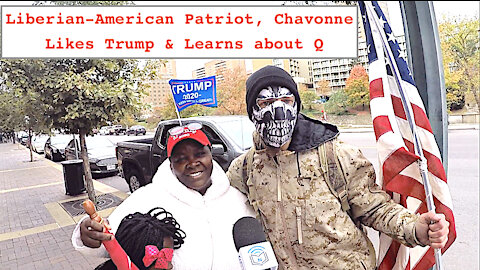 Liberian-American Patriot, Chavonne: Loves Trump & Learns about Q