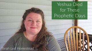 Yeshua Died for These Prophetic Days | Bible Prophecy Q & A