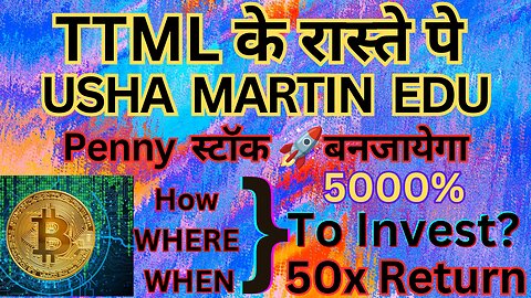TTML ke raste pe USHA MARTIN EDU. Penny stock rocket banjayega. 5000% return #investing #beginner