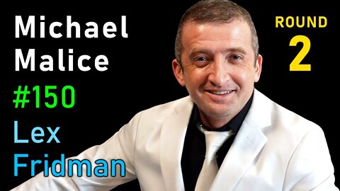 Michael Malice- The White Pill, Freedom, Hope, and Happiness Amidst Chaos - Lex Fridman Podcast #150