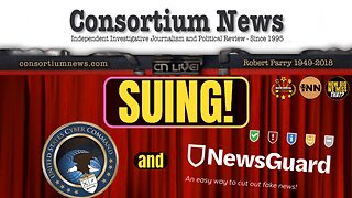 Consortium News is Fighting the Censorship Industrial Complex in Court