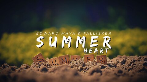 Edward Maya & Tallisker - Summer Heart Lyrics