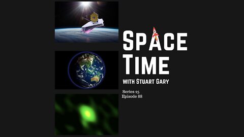 SpaceTime with Stuart Gary S25E88 | Astronomy & Space Science Podcast