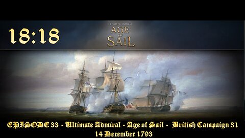 EPISODE 33 - Ultimate Admiral - Age of Sail - British Campaign 31 – December 1793