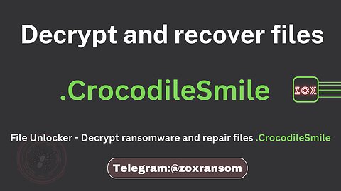 how to decrypt files and repair Ransomware files .CrocodileSmile