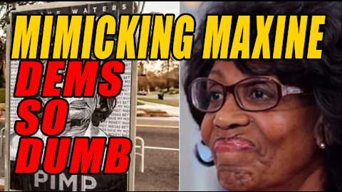 Troll Mimicks Maxine, Dems too Dumb to Realize Their Hypocrisy