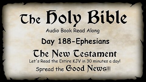 Midnight Oil in the Green Grove. DAY 188 - EPHESIANS (Epistle) KJV Bible Audio Book Read Along