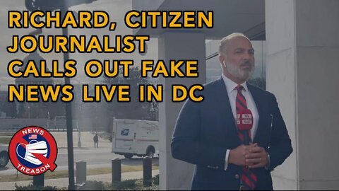 Richard Citizen Journalist Calls Out Fake News For Lying - Live in DC