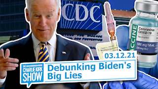 Debunking Biden's Big Lies | The Charlie Kirk Show