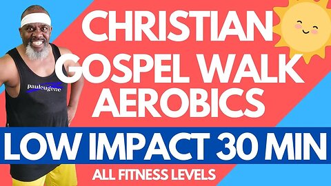 Gospel Aerobics Christian Fitness Low Impact Workout Burn Calories & Strengthen Your Faith 30 Min