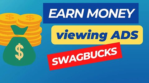 How to Make Money Online Watching Ads on Swagbucks in 2023