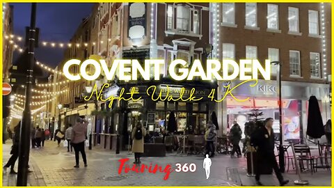 Covent Garden Night Walk - 4k Walk in London