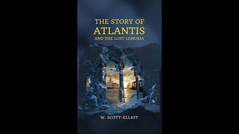 The Story of Atlantis and the Lost Lemuria by William Scott-Elliot - Audiobook