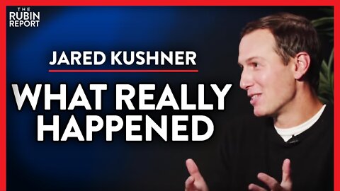 The One Thing Every Other Administration Got Wrong (Pt. 2) | Jared Kushner | POLITICS | Rubin Report