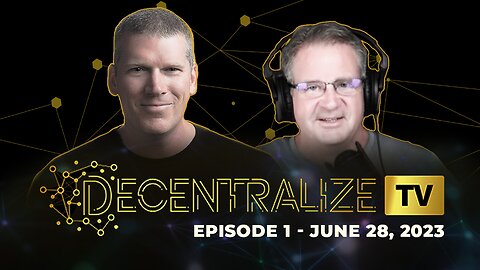 Decentralize.TV - June 28, 2023 - Announcing the new show and principles of decentralized living