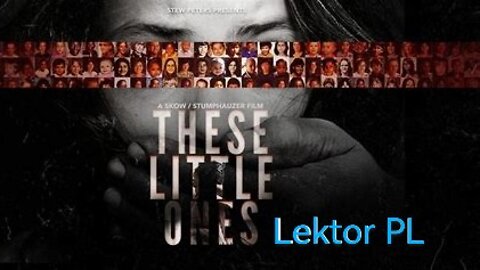 These Little Ones | Ci Malutcy | LEKTOR PL | 1080p