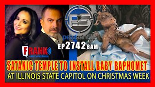 EP 2742 8AM SATANIC TEMPLE TO INSTALL BABY BAPHOMET STATUE AT ILLINOIS CAPITOL DURING CHRISTMAS