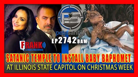 EP 2742 8AM SATANIC TEMPLE TO INSTALL BABY BAPHOMET STATUE AT ILLINOIS CAPITOL DURING CHRISTMAS