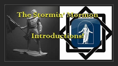 The Stormin'Mormon Origins and Introductions