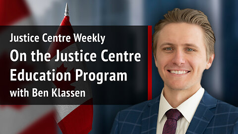 Justice Centre Weekly: Ben Klassen on the Justice Centre's education programs | S02E07
