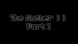 The Number 33, Part 1