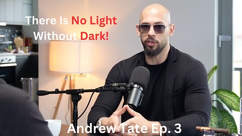 There is No Light Without Dark. Andrew Tate Series. Ep.3
