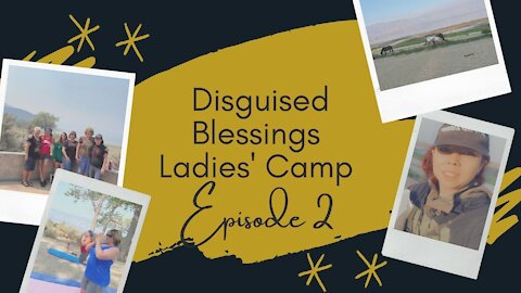 Disguised Blessings Ladies' Camp Episode 2