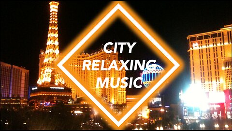 CITY RELAXING MUSIC 🌇 | Volume 1: Las Vegas | City Escape, Relax, Sleep, Focus & Enjoy