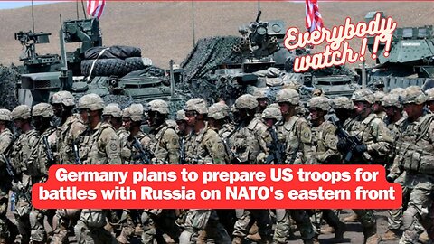 Germany plans to prepare US troops for battles with Russia on NATO's eastern front