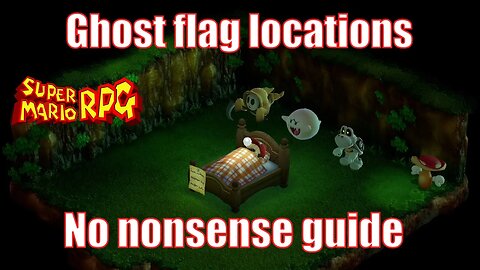 Ghost flag location | 3 Musty Fears Flags guide | Super Mario RPG