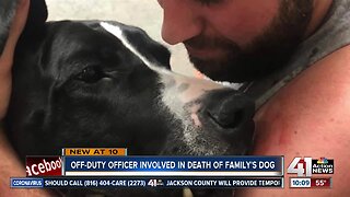 Off-duty officer involved in death of family's dog