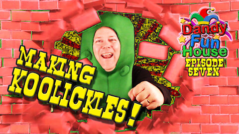 Making KOOLICKLES! Dandy Fun House Episode 7!