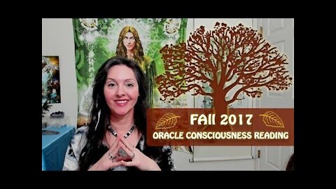 Fall 2017 Oracle Consciousness Reading By Lightstar