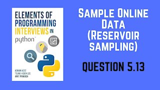 5.13 | Sample Online Data (Reservoir Sampling) | Elements of Programming Interviews in Python (EPI)