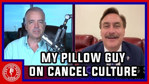 The My Pillow Guy Says Cancel Culture Won't Stop Him