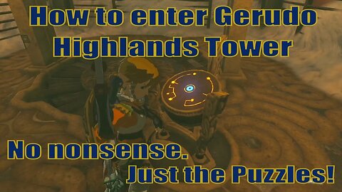 Gerudo Highlands Tower entry guide | Zelda TOTK