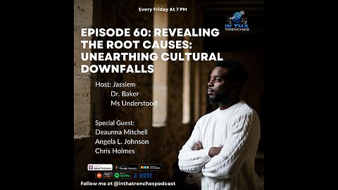 Episode 60: Revealing the Root Causes: Unearthing Cultural Downfalls