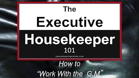 Housekeeping Training - How to Work with the G.M.