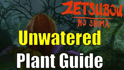 COD Black Ops 3 Zombies Zetsubou No Shima Unwatered Plant Guide