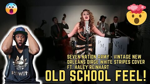 Old School!? FIRST TIME REACTION to Seven Nation Army - Vintage New Orleans Dirge ft. Haley Reinhart