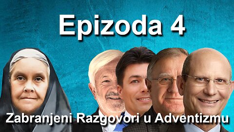 Epizoda 4 - Zabranjeni Razgovori u Adventizmu