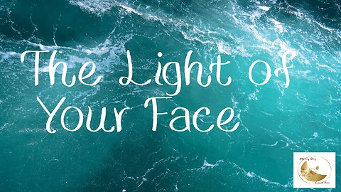 The Light of Your Face