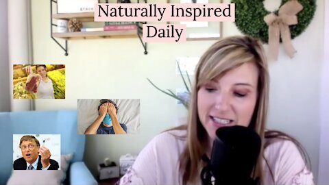 Naturally Inspired Daily - Bill Gates, Israel & Mask Mouth