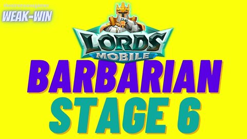 Lords Mobile: Limited Challenge: Barbarian Journey - Barbarian - Stage 6