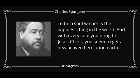 The Soul Winner 12 of 14 Charles H Spurgeon Reformed Baptist Calvinist; Proverbs 11:30; Romans 9
