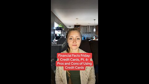 Financial Facts Friday! Credit Cards, Pt. 6: Pros and Cons of Credit Cards