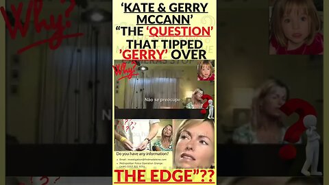 🔎 ‘KATE & GERRY MCCANN’ “THE ‘QUESTION’ THAT TIPPED GERRY OVER THE EDGE”!! #madeleinemccann #shorts