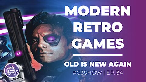 Modern Retro Games - The G3 Show - EP. 34