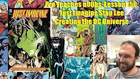 Pro Teaches n00bs: Lesson 150: Just Imagine Stan Lee Creating the DC Universe