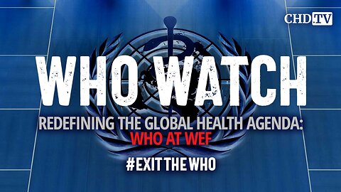 WEF WATCH: Redefining the Global Health Agenda — WHO at WEF